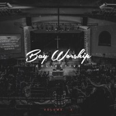 Bay Worship Collective - Thanks and Praise