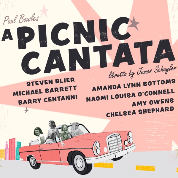 Paul Bowles: A Picnic Cantata (feat. Barry Centanni)
