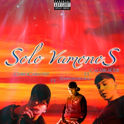 Solo Vámonos (feat. Chikocarlos17 & Tonnyarnechino) - Single