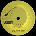 Light Touch Band & Magic Touch - Chi - C - A - G - O (Is My Chicago)