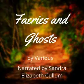 Faeries and Ghosts (Unabridged)