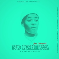 No dzhiiwa (feat. Boitymel) - Single - Cash Brown SA