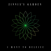 I Want to Believe - Zinnia's Garden Cover Art