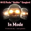 In Mode (feat. 80 El Packe, Builder & Ganglord) - Single