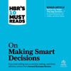 HBR's 10 Must Reads on Making Smart Decisions(HBR's 10 Must Reads) - Harvard Business Review