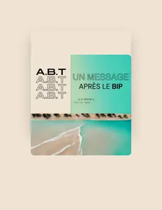 Ascolta A.B.T., guarda video musicali, leggi la biografia, vedi le date del tour & altro!