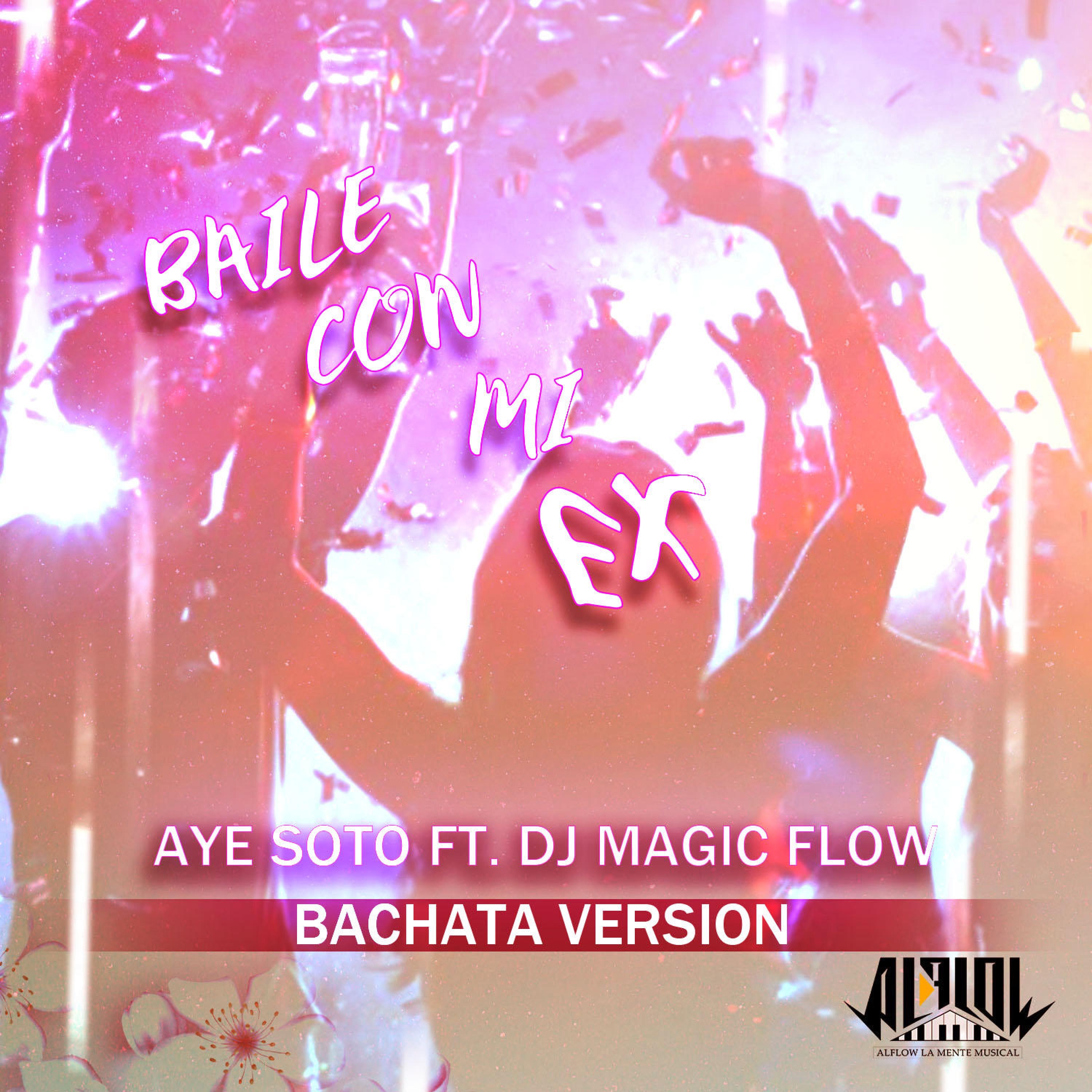 Baile Con Mi Ex (feat. Aye Soto) [Bachata Version] - Single