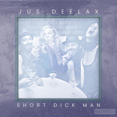 Short Dick Man - Single