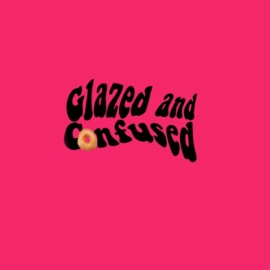 Glazed and Confused (feat. Eichlers) Angel Cutlass