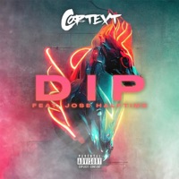 DIP (feat. Jose Halftime) - Single - Cortext