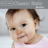 Classic Baby: Mozart - Dream Baby