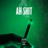 Ah Shit (feat. Sickness) - Single