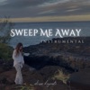 Sweep Me Away (Instrumental) - Single