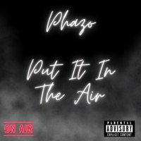 Put It In the Air (Passion 2.0) - Single - Phazo