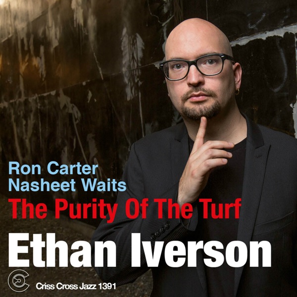 The Purity of the Turf (feat. Ron Carter & Nasheet Waits)