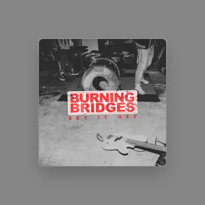 Burning Bridges सुनें, म्यूज़िक वीडियो देखें, बायो पढ़ें, दौरे की तारीखें और बहुत कुछ देखें!