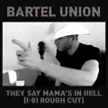 THEY SAY MAMA'S IN HELL