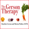 The Gerson Therapy : The Proven Nutritional Program for Cancer and Other Illnesses - Charlotte Gerson