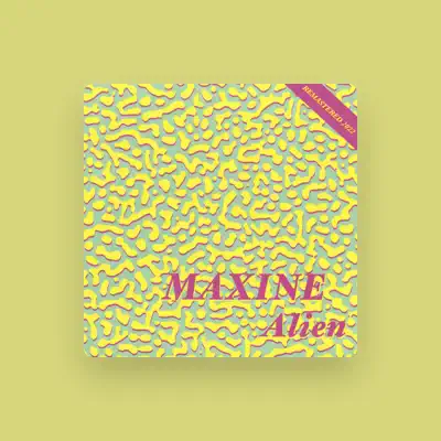Listen to Maxine, watch music videos, read bio, see tour dates & more!