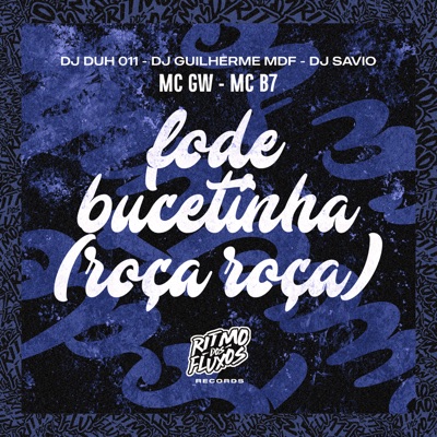 Fode Bucetinha (Roça Roça) [feat. DJ Guilherme MDF & DJ Savio] - Single