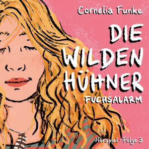 Die Wilden Hühner - Fuchsalarm: Die Wilden Hühner. Hörspiel 3