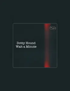 Listen to Dotty Hound, watch music videos, read bio, see tour dates & more!