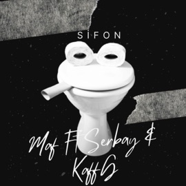 Sifon (feat. Serbay Solmaz & Kaff G) Mat