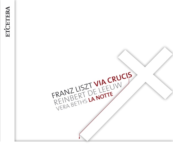 Liszt: Via Crucis, S. 53 - La Notte, S. 112/2