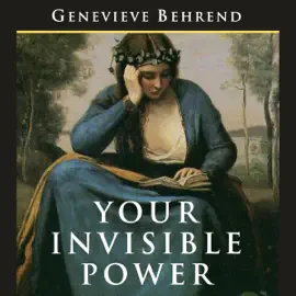 Your Invisible Power: The Original and Best Guide to Visualization (Unabridged)