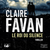 Le Roi du Silence - Claire Favan