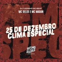 25 de Dezembro Clima Especial - Single - MC Delux, MC Madan & DJ Lezinho No Beat