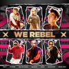 WE REBEL (feat. Blacka, Mai Âm Nhạc, Dickator, B-Wine, Hale & Kriss Ngo) - Single