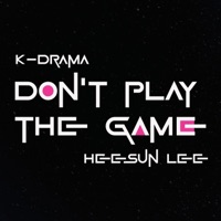 Don't Play the Game - Single - K-Drama & HeeSun Lee