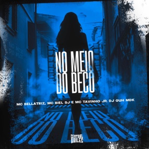 No Meio Do Beco (feat. MC Tavinho JP)