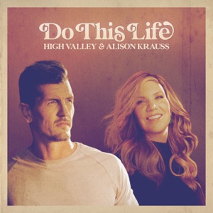 High Valley & Alison Krauss - Do This Life - Line Dance Music