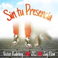 Sin Tu presencia (feat. Jc music & Jay Flow) - Single - Victor RudeBoy