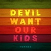 Devil Want Our Kids - Single