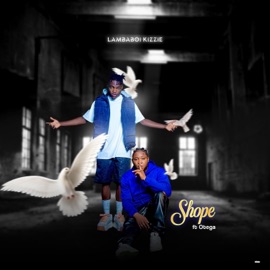 Shope (feat. Otega) lambaboi kizzie