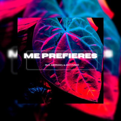 Me Prefieres (feat. MLO) - Single