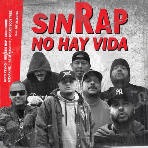 Sin Rap No Hay Vida (feat. Mexakinz, Tocadiscos Trez & Nemesis HCP) - Single