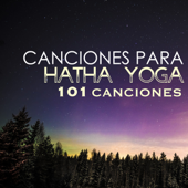 Canciones para Hatha Yoga - 101 Canciones para Hatha, Kundalini y Yoga Asanas - Hatha Evans