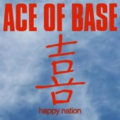 Ace of Base - Happy Nation