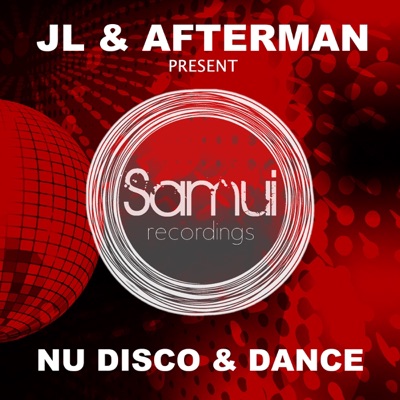 JL & Afterman Present Nu Disco & Dance