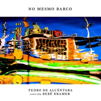 No Mesmo Barco - PEDRO DE ALCANTARA & Bebê Kramer