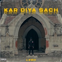 Kar Diya Sach - Single - LXSH