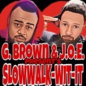 Slowwalk Wit It (feat. G. Brown) artwork