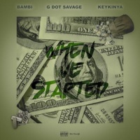 When we started (feat. Bambii & Key kinya) - Single - GDot Savage