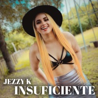Insuficiente - Single - Jezzy K