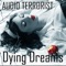 Dying Dreams (Polar Mix) - Audio Terrorist lyrics