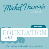 Foundation Irish (Michel Thomas Method) - Full course - Michel Thomas Cover Art